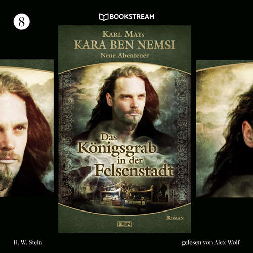 Hoerbuch Kara Ben Nemsi - Neue Abenteuer, Folge 8: Das Königsgrab in der Felsenstadt - Karl May - Alex Wolf