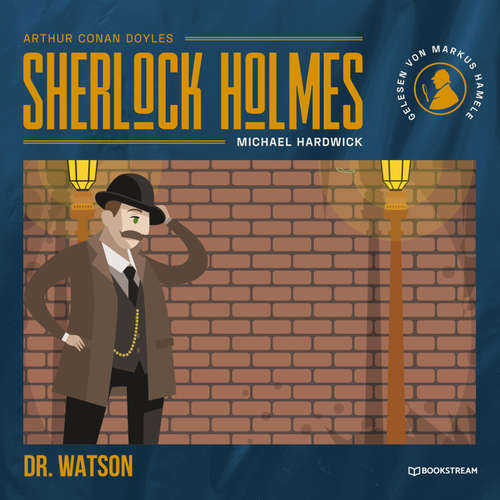 Hoerbuch Dr. Watson - Arthur Conan Doyle - Markus Hamele
