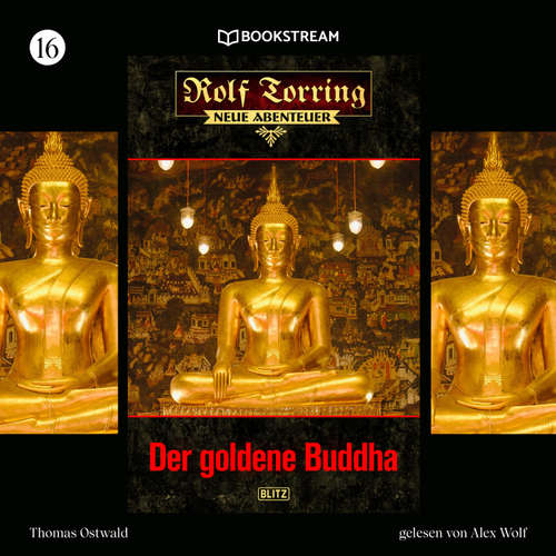 Hoerbuch Rolf Torring - Neue Abenteuer, Folge 16: Der goldene Buddha - Thomas Ostwald - Alex Wolf