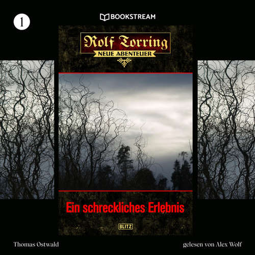 Hoerbuch Rolf Torring - Neue Abenteuer, Folge 1: Ein schreckliches Erlebnis - Thomas Ostwald - Alex Wolf
