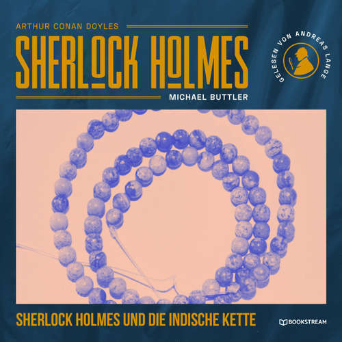 Hoerbuch Sherlock Holmes und die indische Kette - Arthur Conan Doyle - Andreas Lange