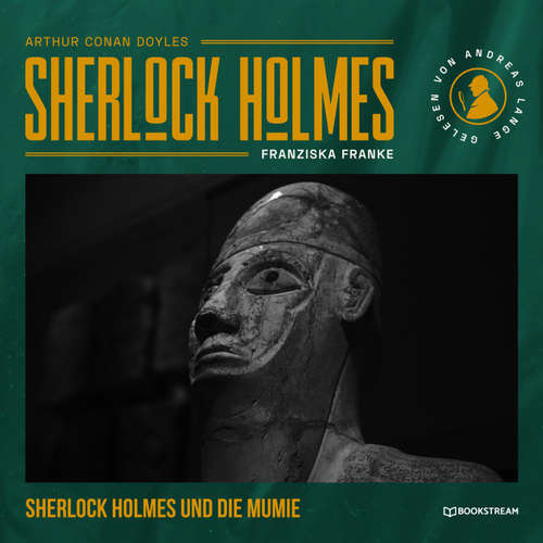 Hoerbuch Sherlock Holmes: Die Mumie - Arthur Conan Doyle - Andreas Lange