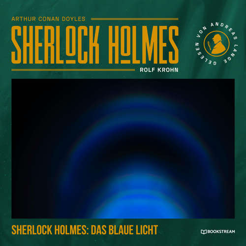 Hoerbuch Sherlock Holmes: Das blaue Licht - Arthur Conan Doyle - Andreas Lange