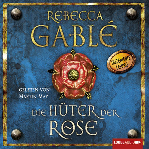 Hoerbuch Die Hüter der Rose - Rebecca Gablé - Martin May Hoerbuch Die Hüter der Rose - Rebecca Gablé - Martin May