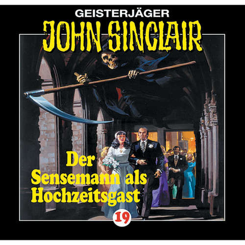 Hoerbuch John Sinclair, Folge 19: Der Sensenmann als Hochzeitsgast - Jason Dark - Frank Glaubrecht