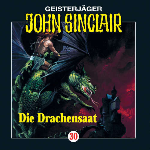 Hoerbuch John Sinclair, Folge 30: Die Drachensaat (2/2) - Jason Dark - Frank Glaubrecht Hoerbuch John Sinclair, Folge 30: Die Drachensaat (2/2) - Jason Dark - Frank Glaubrecht
