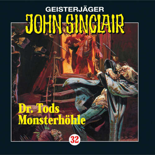Hoerbuch John Sinclair, Folge 32: Doktor Tods Monsterhöhle - Jason Dark - Frank Glaubrecht Hoerbuch John Sinclair, Folge 32: Doktor Tods Monsterhöhle - Jason Dark - Frank Glaubrecht