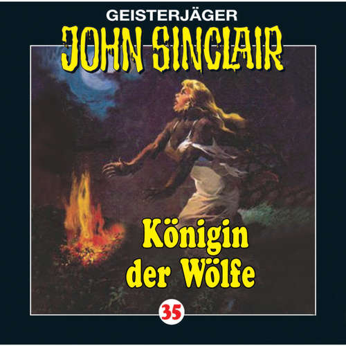 Hoerbuch John Sinclair, Folge 35: Königin der Wölfe (2/2) - Jason Dark - Frank Glaubrecht Hoerbuch John Sinclair, Folge 35: Königin der Wölfe (2/2) - Jason Dark - Frank Glaubrecht