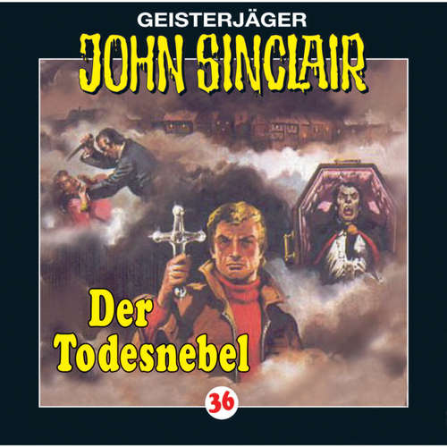 Hoerbuch John Sinclair, Folge 36: Der Todesnebel - Jason Dark - Frank Glaubrecht Hoerbuch John Sinclair, Folge 36: Der Todesnebel - Jason Dark - Frank Glaubrecht