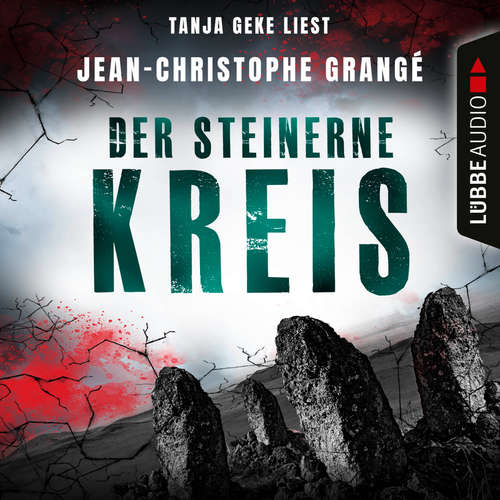 Hoerbuch Der steinerne Kreis - Jean-Christophe Grangè - Tanja Geke