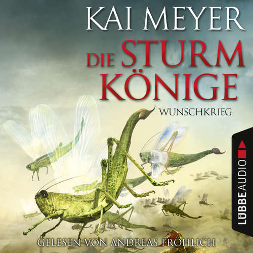 Hoerbuch Die Sturmkönige, 2: Wunschkrieg - Kai Meyer - Andreas Fröhlich Hoerbuch Die Sturmkönige, 2: Wunschkrieg - Kai Meyer - Andreas Fröhlich