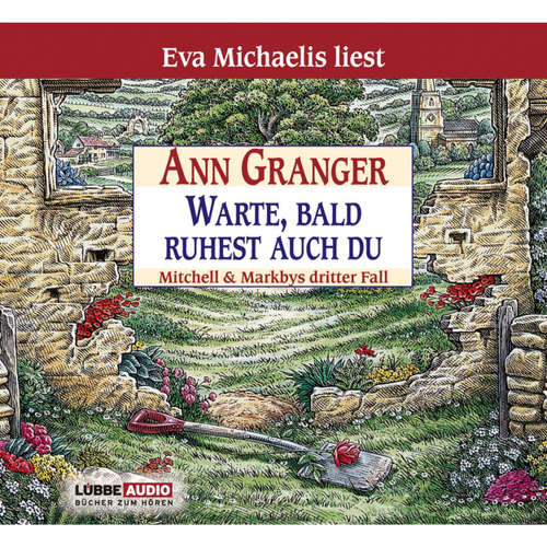 Hoerbuch Warte, bald ruhest auch du - Mitchells und Markbys dritter Fall - Ann Granger - Eva Michaelis