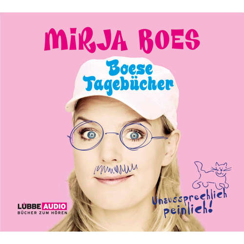 Hoerbuch Boese Tagebücher - Unaussprechlich peinlich - Mirja Boes - Mirja Boes