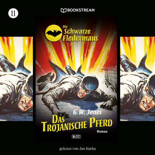 Hoerbuch Die Schwarze Fledermaus, Folge 11: Das trojanische Pferd - G. W. Jones - Jan Kurka
