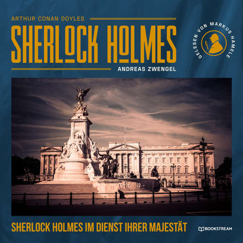 Hoerbuch Sherlock Holmes im Dienst Ihrer Majestät - Arthur Conan Doyle - Markus Hamele