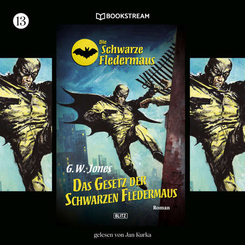 Hoerbuch Die Schwarze Fledermaus, Folge 13: Das Gesetz der Schwarzen Fledermaus - G. W. Jones - Jan Kurka