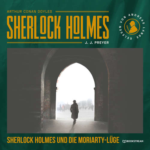 Hoerbuch Sherlock Holmes und die Moriarty-Lüge - Arthur Conan Doyle - Andreas Lange