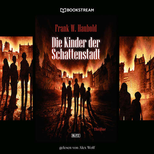 Hoerbuch Die Kinder der Schattenstadt - Frank Haubold - Alex Wolf