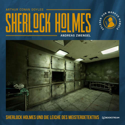 Hoerbuch Sherlock Holmes und die Leiche des Meisterdetektivs - Arthur Conan Doyle - Markus Hamele
