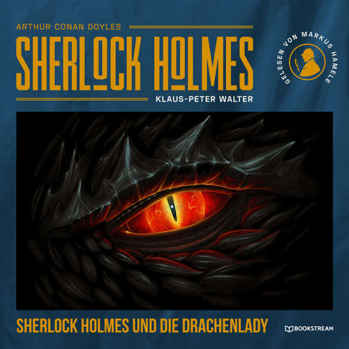 Hoerbuch Sherlock Holmes und die Drachenlady - Arthur Conan Doyle - Markus Hamele