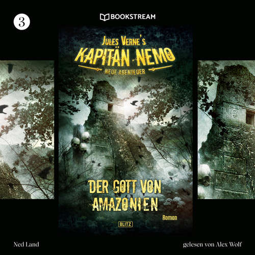 Hoerbuch Jules Vernes Kapitän Nemo - Neue Abenteuer, Folge 3: Der Gott von Amazonien - Jules Verne - Alex Wolf