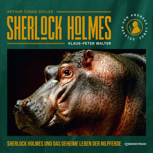 Hoerbuch Sherlock Holmes und das geheime Leben der Nilpferde - Arthur Conan Doyle - Andreas Lange