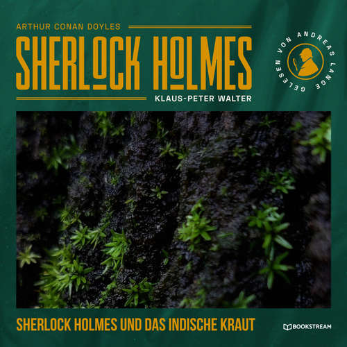 Hoerbuch Sherlock Holmes und das indische Kraut - Arthur Conan Doyle - Andreas Lange
