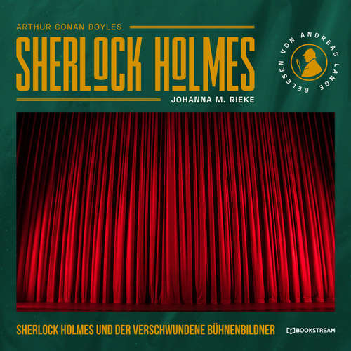 Hoerbuch Sherlock Holmes und der verschwundene Bühnenbildner - Arthur Conan Doyle - Andreas Lange