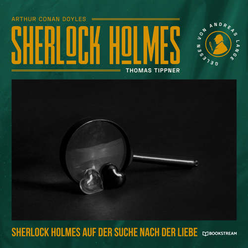 Hoerbuch Sherlock Holmes auf der Suche nach der Liebe - Arthur Conan Doyle - Andreas Lange