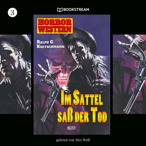Hoerbuch Horror Western, Folge 3: Im Sattel saß der Tod - Ralph G. Kretschmann - Alex Wolf