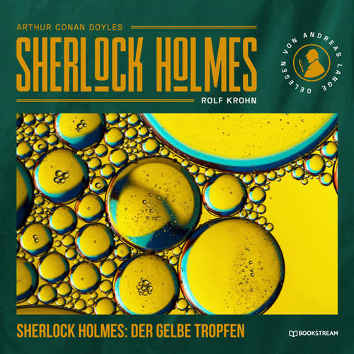 Hoerbuch Sherlock Holmes: Der gelbe Tropfen - Arthur Conan Doyle - Andreas Lange