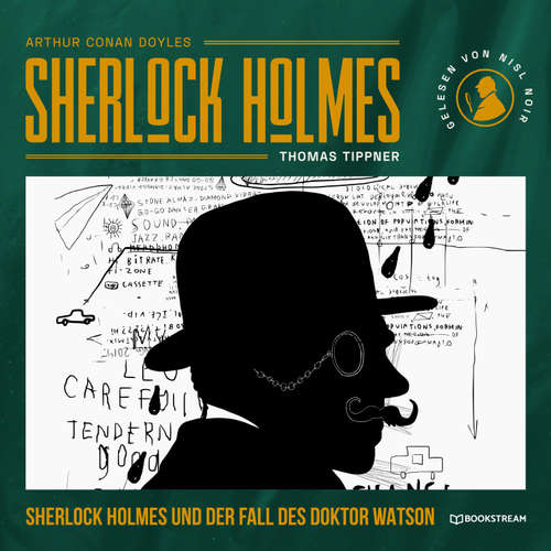 Hoerbuch Sherlock Holmes und der Fall des Doktor Watson - Arthur Conan Doyle - Nils Noir