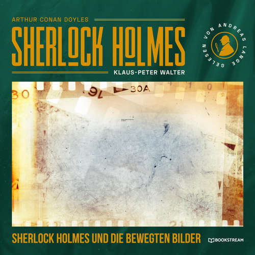 Hoerbuch Sherlock Holmes und die bewegten Bilder - Arthur Conan Doyle - Andreas Lange