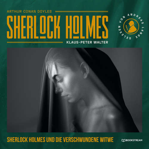 Hoerbuch Sherlock Holmes und die verschwundene Witwe - Arthur Conan Doyle - Andreas Lange