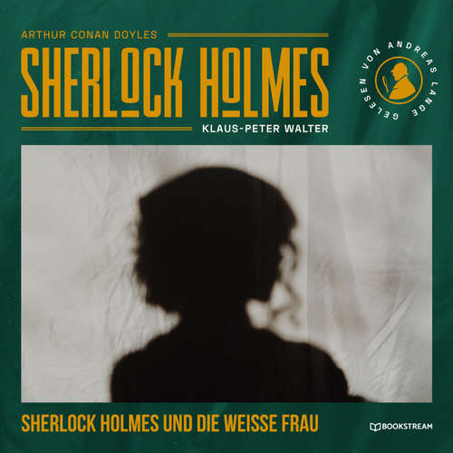 Hoerbuch Sherlock Holmes und die weiße Frau - Arthur Conan Doyle - Andreas Lange