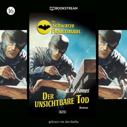 Hoerbuch Die Schwarze Fledermaus, Folge 16: Der unsichtbare Tod - G. W. Jones - Jan Kurka