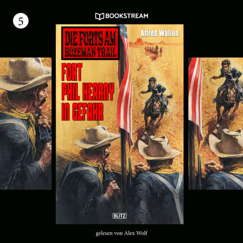 Hoerbuch Die Forts am Bozeman Trail, Folge 5: Fort Phil Kearny in Gefahr - Alfred Wallon - Alex Wolf