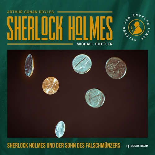Hoerbuch Sherlock Holmes und der Sohn des Falschmünzers - Arthur Conan Doyle - Andreas Lange