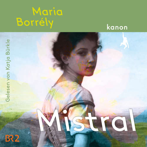 Hoerbuch Mistral - Maria Borrély - Katja Bürkle