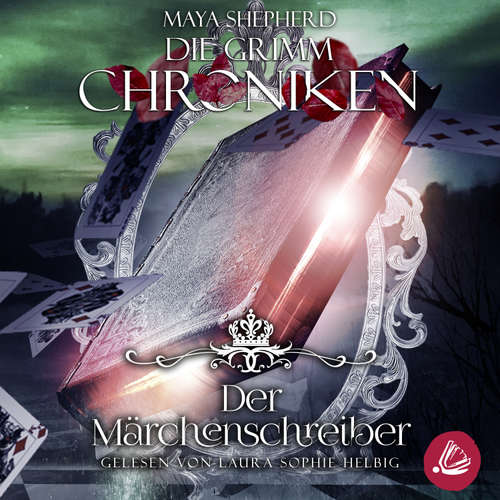 Hoerbuch Die Grimm-Chroniken 22 – Der Märchenschreiber - Maya Shepherd - Laura Sophie Helbig