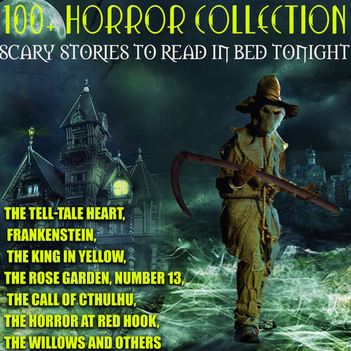 Audiobook 100+ Horror Collection. Scary Stories to Read in Bed Tonight - Edgar Allan Poe - David J Miles