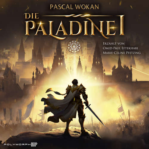 Hoerbuch Die Paladine - Streiter des Lichts - Pascal Wokan - Omid-Paul Eftekhari