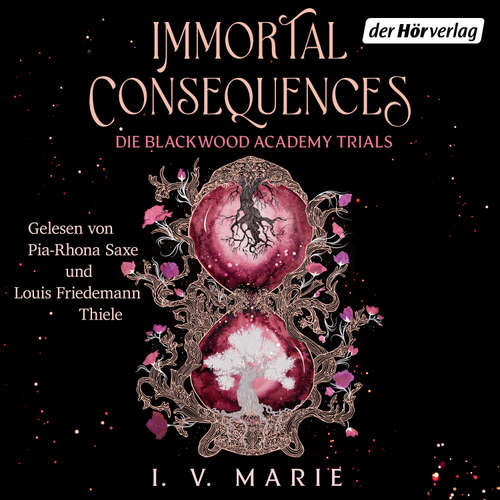 Hoerbuch Immortal Consequences – Die Blackwood Academy Trials - I.V. Marie - Pia-Rhona Saxe