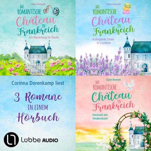 Hoerbuch Das romantische Château in Frankreich - Sammelband Teil 1-3 - Claire Bonnett - Corinna Dorenkamp