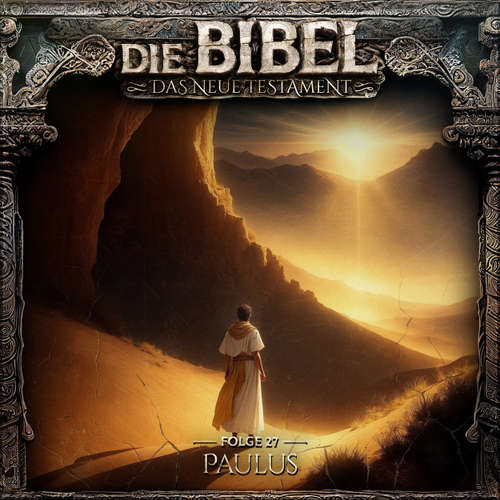 Hoerbuch Die Bibel, Neues Testament, Folge 27: Paulus - Aikaterini Maria Schlösser - Matthias Klie