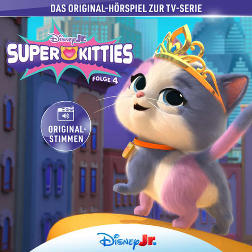 Hoerbuch 04: Die SuperKitties und der falsche Sparks / Die SuperKitties und der Hundespieltag / Die SuperKitties und Amaras Diadem / Die SuperKitties und Buddys neuer Anzug (Hörspiel zur Disney TV-Serie) -  - 