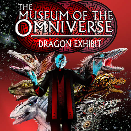 Audiobook Museum of the Omniverse: Dragon Exhibit - David Lee Summers - Eric Schumacher