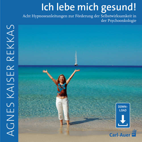Hoerbuch Ich lebe mich gesund! - Agnes Kaiser Rekkas - Agnes Kaiser Rekkas