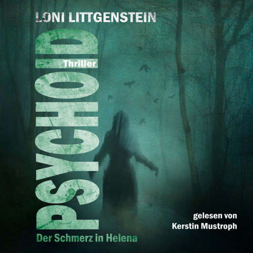 Hoerbuch Psychoid - Der Schmerz in Helena - Loni Littgenstein - Kerstin Mustroph