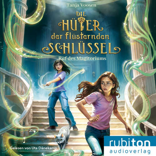 Hoerbuch Die Hüter der flüsternden Schlüssel (2). Ruf des Magitoriums - Tanja Voosen - Uta Dänekamp